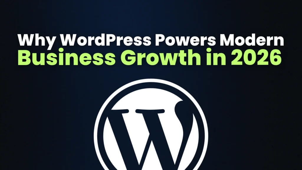 Why WordPress Powers Modern Business Growth in 2026